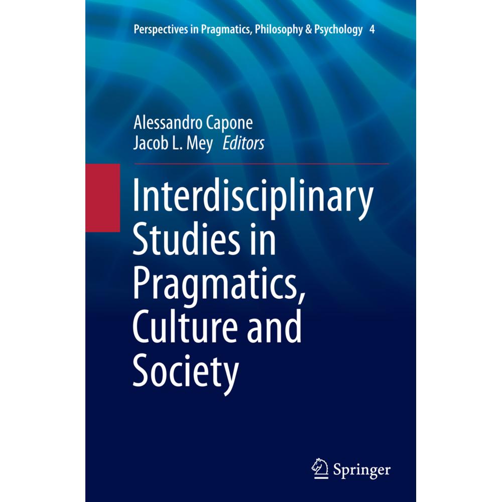 Interdisciplinary Studies in Pragmatics, Culture and Society, Fachbücher von Alessandro Capone, Jacob L. Mey
