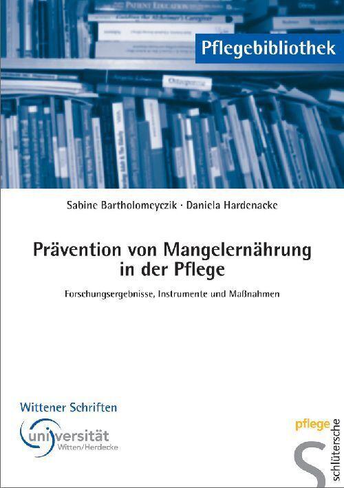 Produktbild Prävention von Mangelernährung in der Pflege (Deutsch, Daniela Hardenacke, Sabine Bartholomeyczik, 2010)
