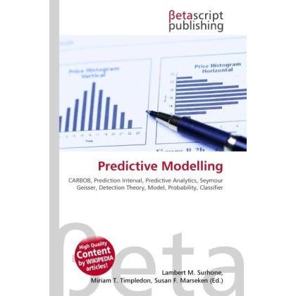 Predictive Modelling, Fachbücher von Lambert M. Surhone, Miriam T. Timpledon, Susan F. Marseken