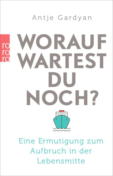 Produktbild Worauf wartest du noch? (Deutsch, Antje Gardyan, 2016)