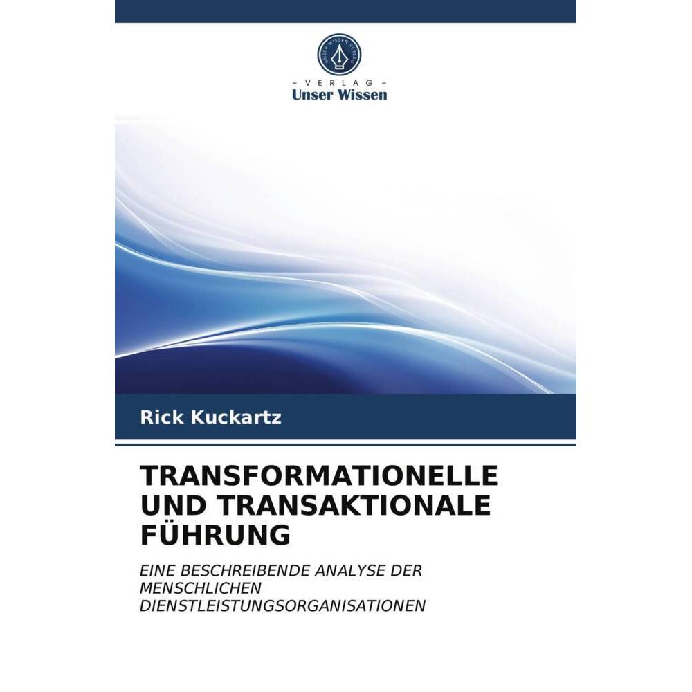 Transformationelle Und Transaktionale Führung, Fachbücher von Rick Kuckartz