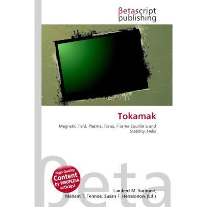 Thumbnail - Tokamak, Fachbücher von Lambert M. Surhone, Mariam T. Tennoe, Susan F. Henssonow