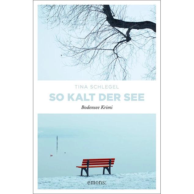 So kalt der See, Belletristik von Tina Schlegel