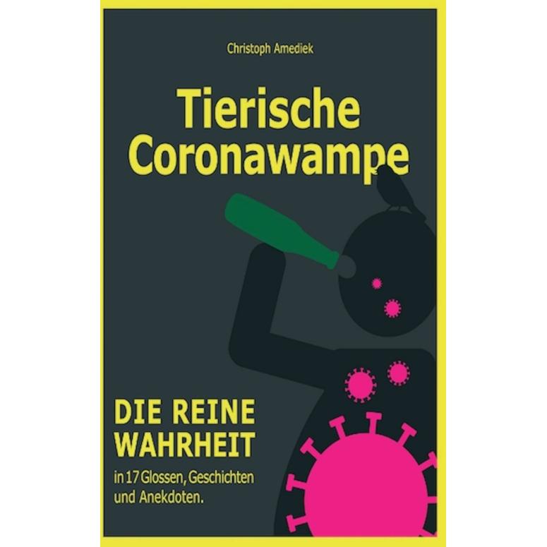 Tierische Coronawampe, Belletristik von Christoph Amediek