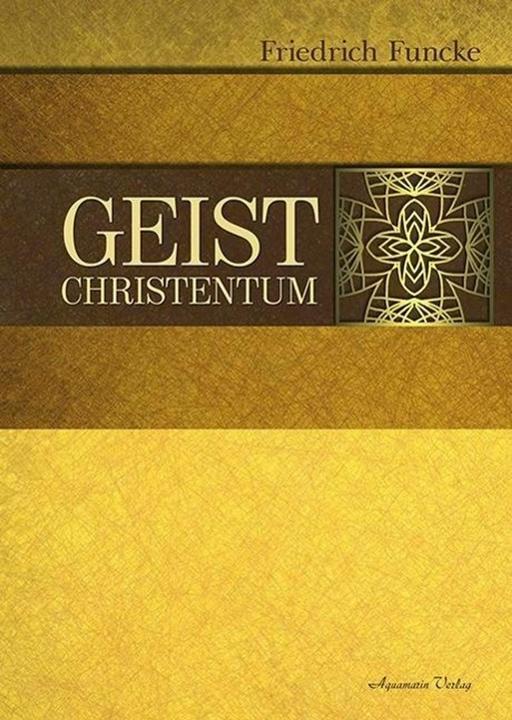 Produktbild Geistchristentum (Deutsch, Friedrich Funcke, 2013)