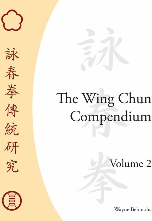 Produktbild The Wing Chun Compendium, Volume Two (Englisch, Wayne Belonoha, 2009)