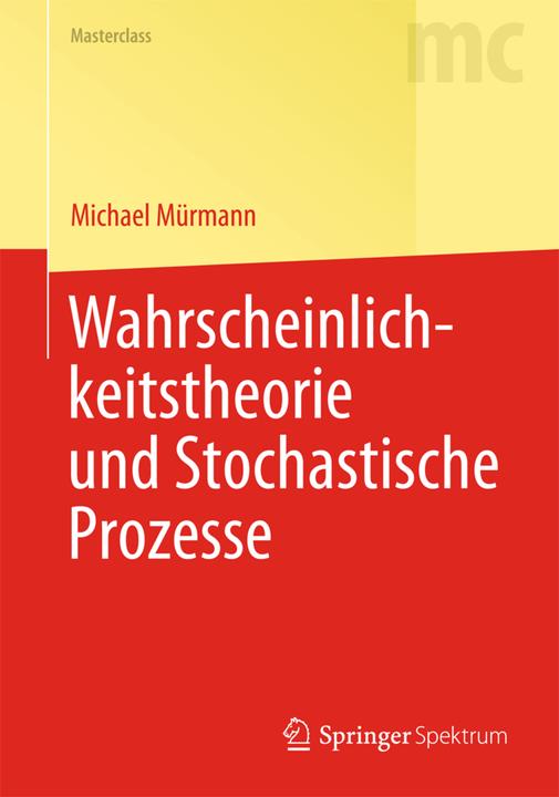 Produktbild Wahrscheinlichkeitstheorie und Stochastische Prozesse (Deutsch, Michael Mürmann, 2013)