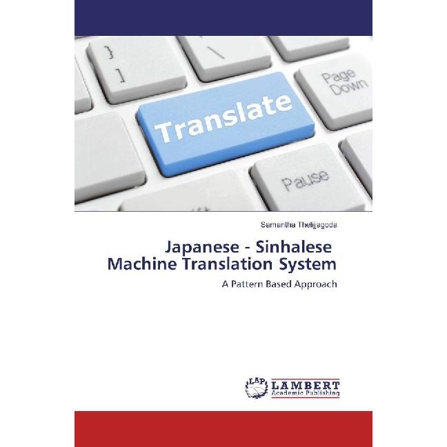 Japanese - Sinhalese Machine Translation System, Fachbücher von Samantha Thelijjagoda