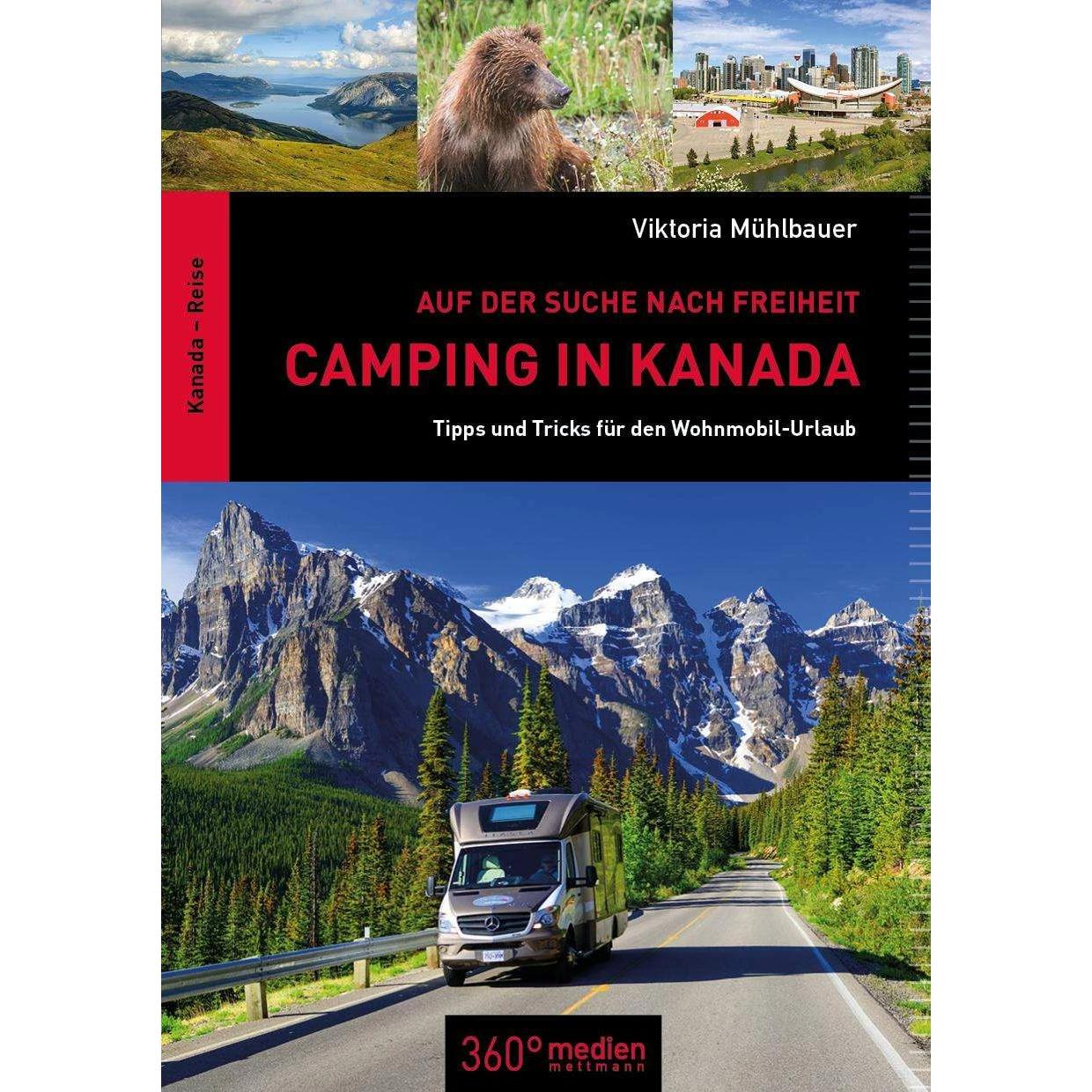 Camping in Kanada: Auf der Suche nach Freiheit, Ratgeber von Viktoria Mühlbauer