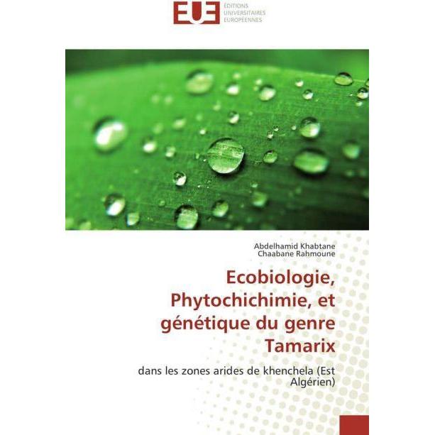 Ecobiologie, Phytochichimie, et génétique du genre Tamarix, Fachbücher von Chaabane Rahmoune, Abdelhamid Khabtane