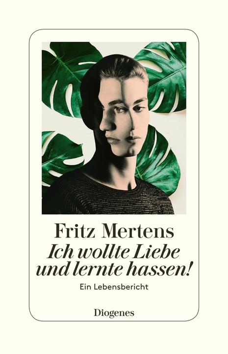 Produktbild Ich wollte Liebe und lernte hassen! (Deutsch, Fritz Mertens, 2018)