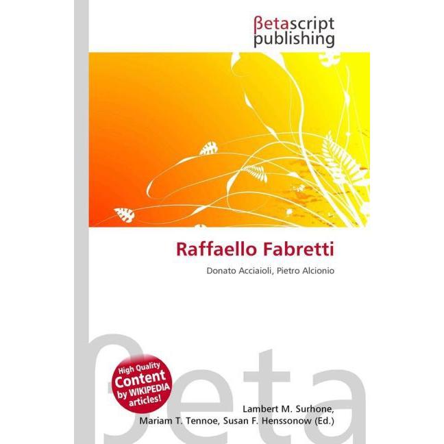 Raffaello Fabretti, Fachbücher von Lambert M. Surhone, Mariam T. Tennoe, Susan F. Henssonow