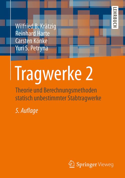 Produktbild Tragwerke 2 (Deutsch, Carsten Könke, Reinhard Harte, Wilfried B. Krätzig, Yuri S. Petryna, 2018)