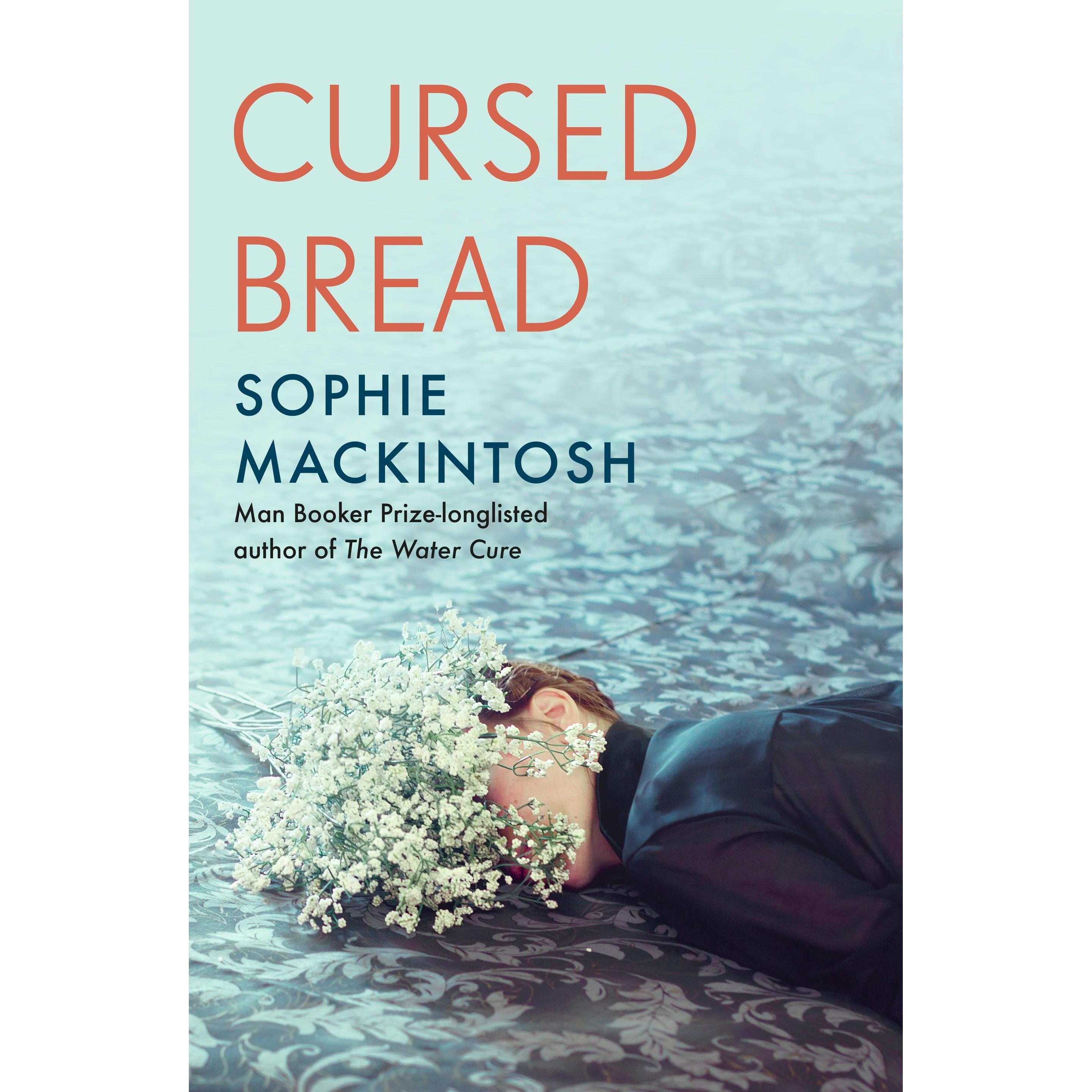 Cursed Bread, Belletristik von Sophie Mackintosh
