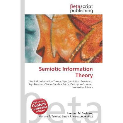Semiotic Information Theory, Fachbücher von Lambert M. Surhone, Miriam T. Timpledon, Susan F. Marseken