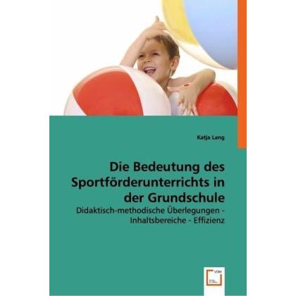 Die Bedeutung des Sportförderunterrichts in der Grundschule, Fachbücher