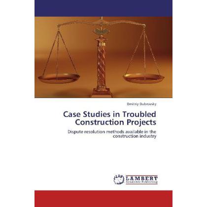 Case Studies in Troubled Construction Projects, Fachbücher