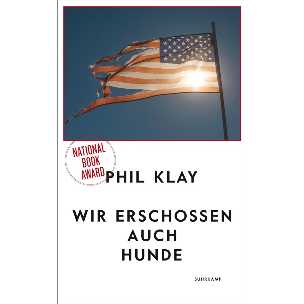 Wir erschossen auch Hunde, Belletristik von Hannes Meyer, Phil Klay