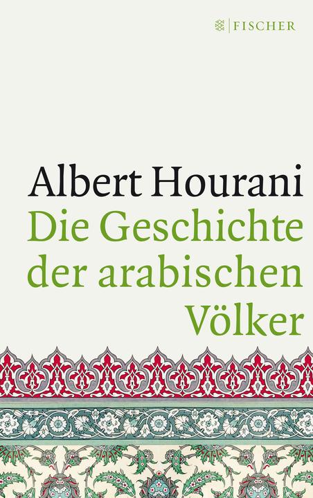 Produktbild Die Geschichte der arabischen Völker (Deutsch, Albert Hourani, 2016)