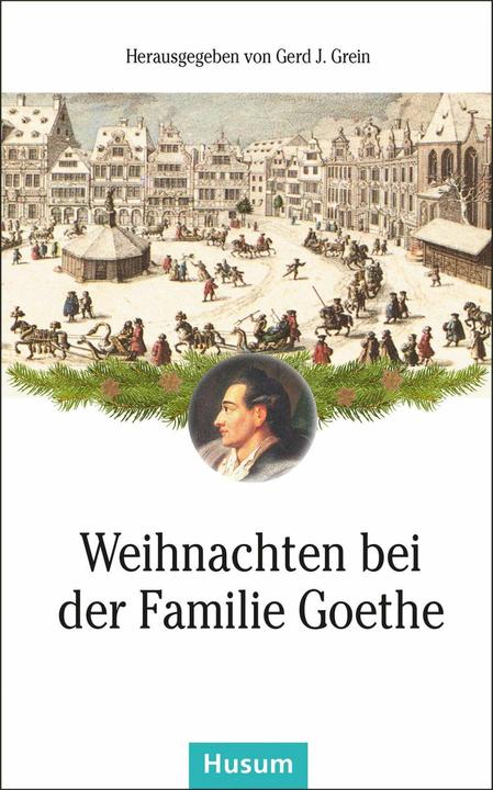 Produktbild Weihnachten bei der Familie Goethe (Deutsch, Gerd J. Grein, 2013)