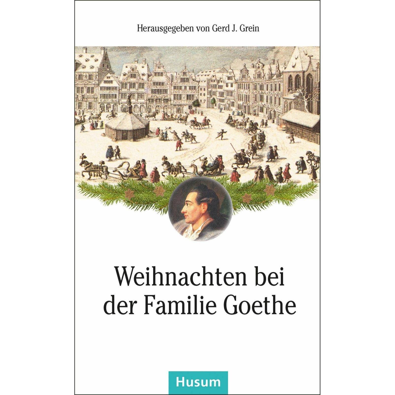 Weihnachten bei der Familie Goethe, Belletristik von Gerd J. Grein