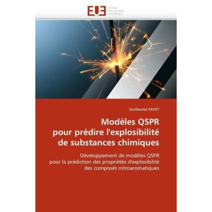 Modèles QSPR pour prédire l'explosibilité de substances chimiques, Fachbücher von Guillaume Fayet