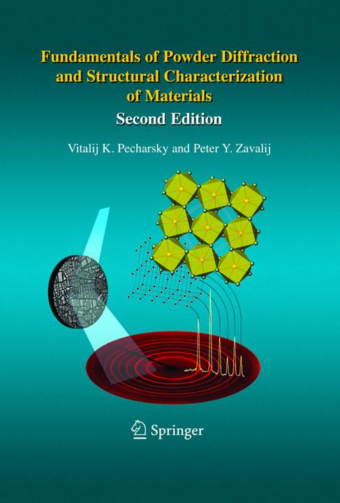Fundamentals of Powder Diffraction and Structural Characterization of Materials (Peter Zavalij, Vitalij Pecharsky, 2008)
