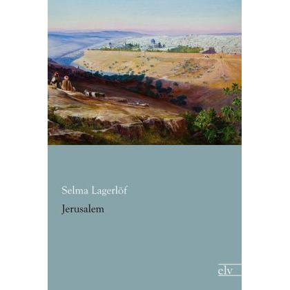 Jerusalem, Belletristik von Selma Lagerlöf