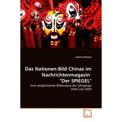 Thumbnail - Das Nationen-Bild Chinas im Nachrichtenmagazin "Der SPIEGEL", Fachbücher von Johanna Braun