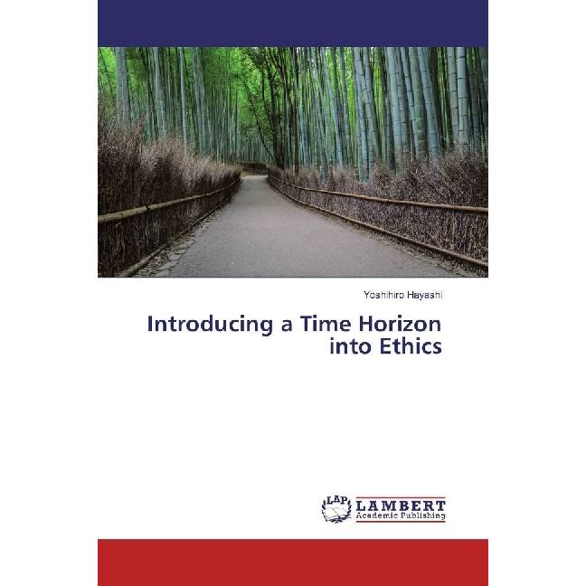 Introducing a Time Horizon into Ethics, Sachbücher von Yoshihiro Hayashi
