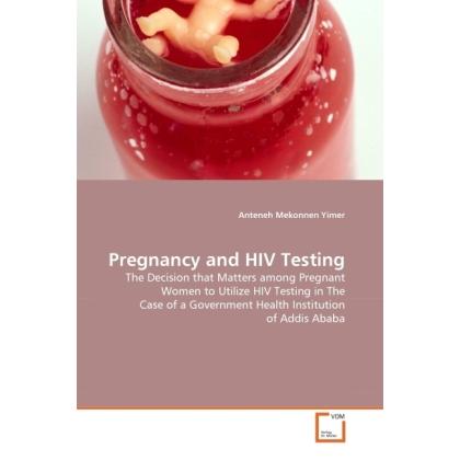 Pregnancy and HIV Testing, Fachbücher von Anteneh Mekonnen Yimer
