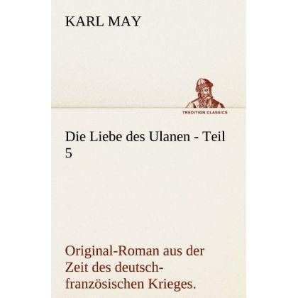 Die Liebe des Ulanen - Teil 5, Belletristik von Karl May