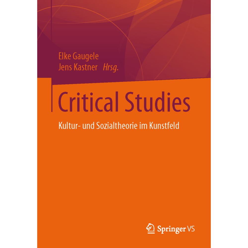 Critical Studies, Fachbücher von Elke Gaugele, Jens Kastner