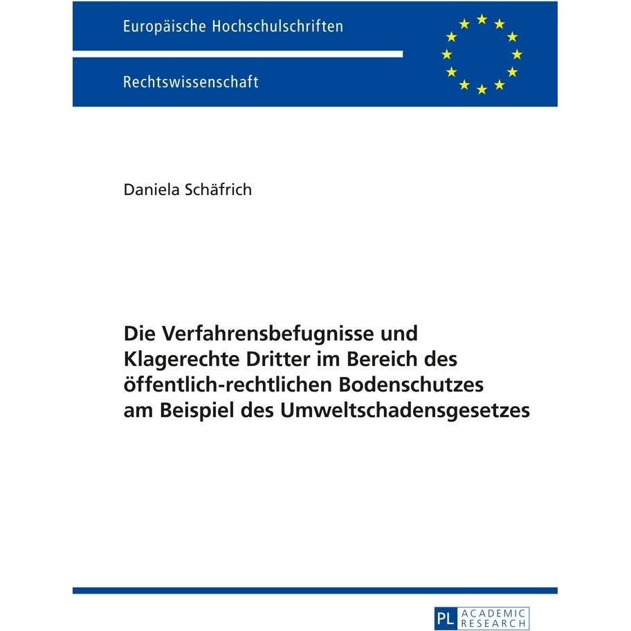 Die Verfahrensbefugnisse und Klagerechte Dritter im Bereich des öffentlich-rechtlichen Bodenschutzes, Fachbücher von Dan...
