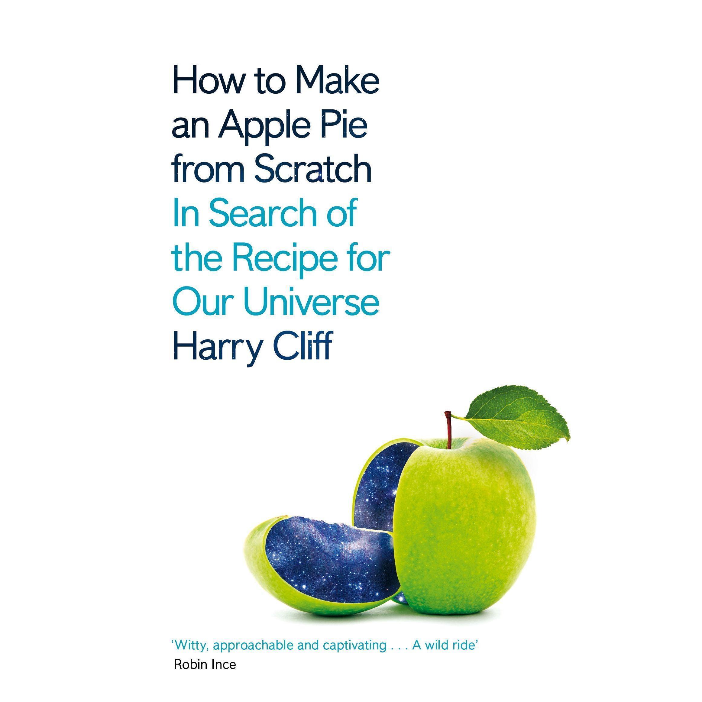 How to Make an Apple Pie from Scratch, Ratgeber von Harry Cliff