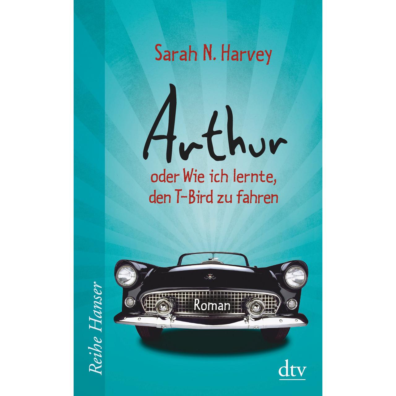 Arthur oder Wie ich lernte, den T-Bird zu fahren, Kinderbücher von Sarah N. Harvey, Ulli Günther, Herbert Günther