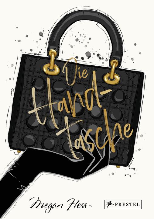 Die Handtasche - Eine illustrierte Hommage an einen Modeklassiker (Allemand, Megan Hess, 2023)