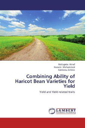 Produktbild Combining Ability of Haricot Bean Varieties for Yield (Habtamu Zelleke, Mulugeta Atnaf, Hussein Mohammed, 2012)