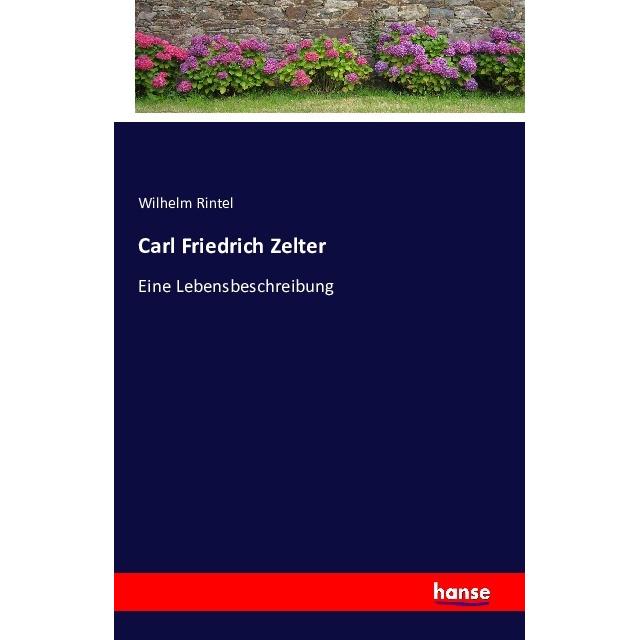 Carl Friedrich Zelter, Belletristik von Wilhelm Rintel