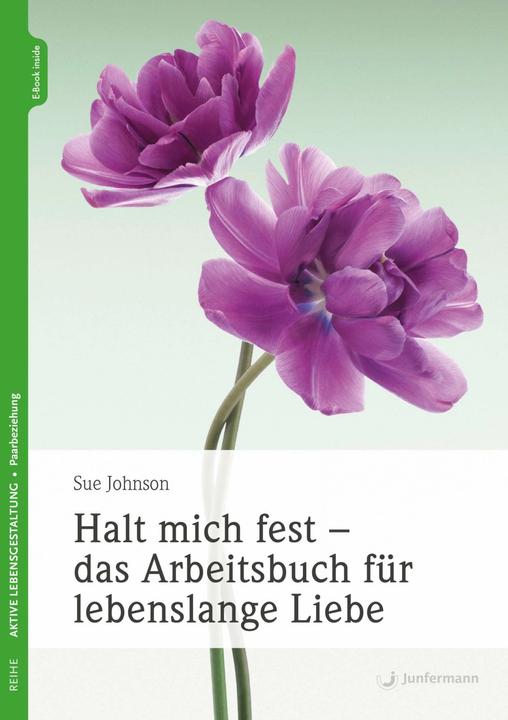 Produktbild Halt mich fest - das Arbeitsbuch für lebenslange Liebe (Deutsch, Sue Johnson, 2023)