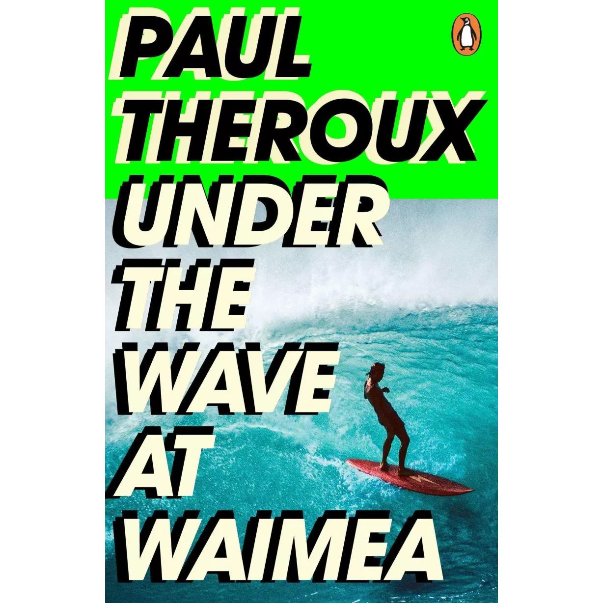 Under the Wave at Waimea, Belletristik von Paul Theroux