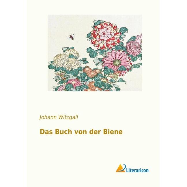 Das Buch von der Biene, Fachbücher von Johann Witzgall