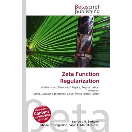 Zeta Function Regularization, Fachbücher von Lambert M. Surhone, Miriam T. Timpledon, Susan F. Marseken