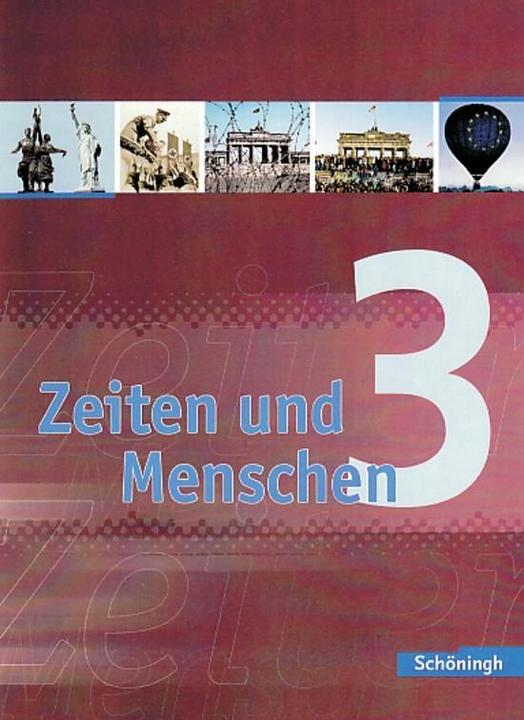 Produktbild Zeiten und Menschen 3. Schülerbuch. NW (Deutsch, Axel Jürgens, Bernd Hendig, Daniel Burger, Hans-Jürgen Lendzian, Katharina Gener, Lambert Austermann, Lars Meyer, Michael Bohle, Nils Stahl, Siegfried Bethlehem, Ulrich Brönhorst, Ulrich Henselmeyer, 2009)