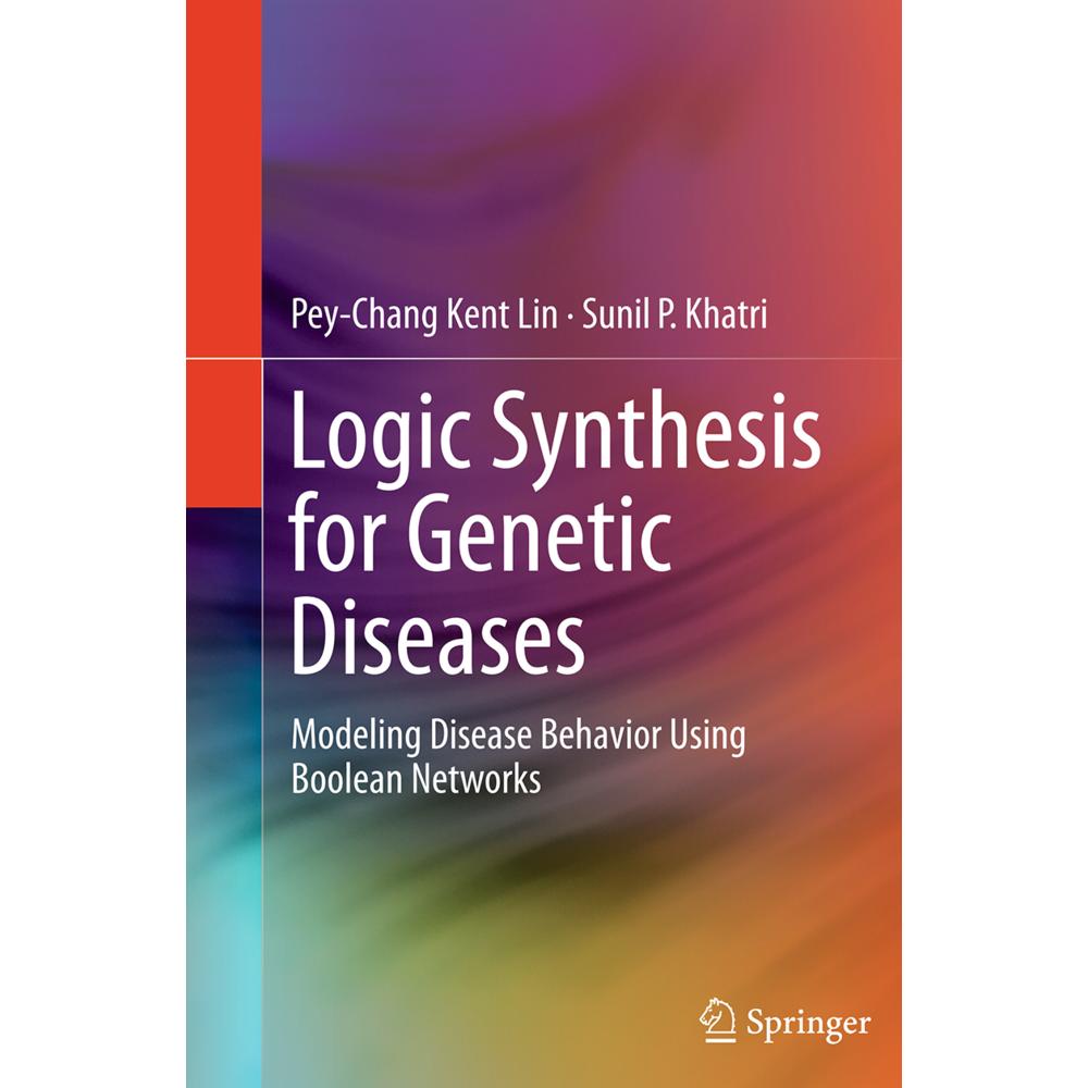 Logic Synthesis for Genetic Diseases, Fachbücher von Sunil P. Khatri, Pey-Chang Kent Lin