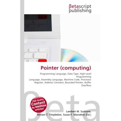 Pointer (computing), Fachbücher von Lambert M. Surhone, Miriam T. Timpledon, Susan F. Marseken
