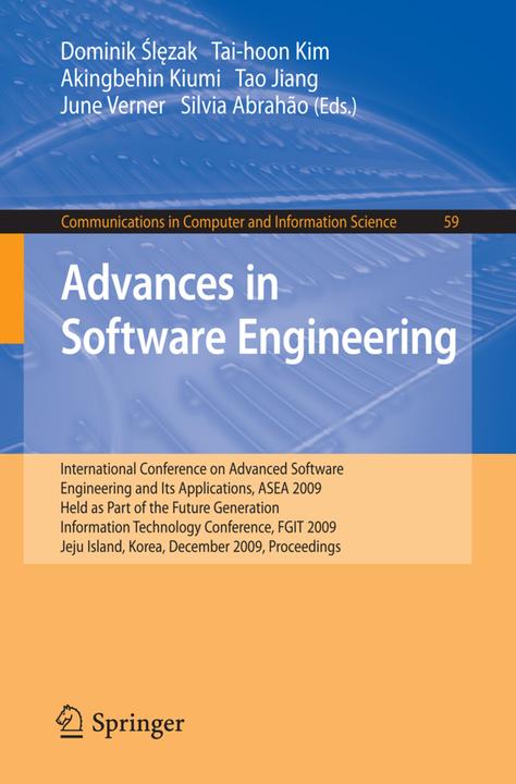 Advances in Software Engineering (Akingbehin Kiumi, Dominik Slezak, June Verner, Silvia Abrahao, Tai-Hoon Kim, Tao Jiang, 2009)