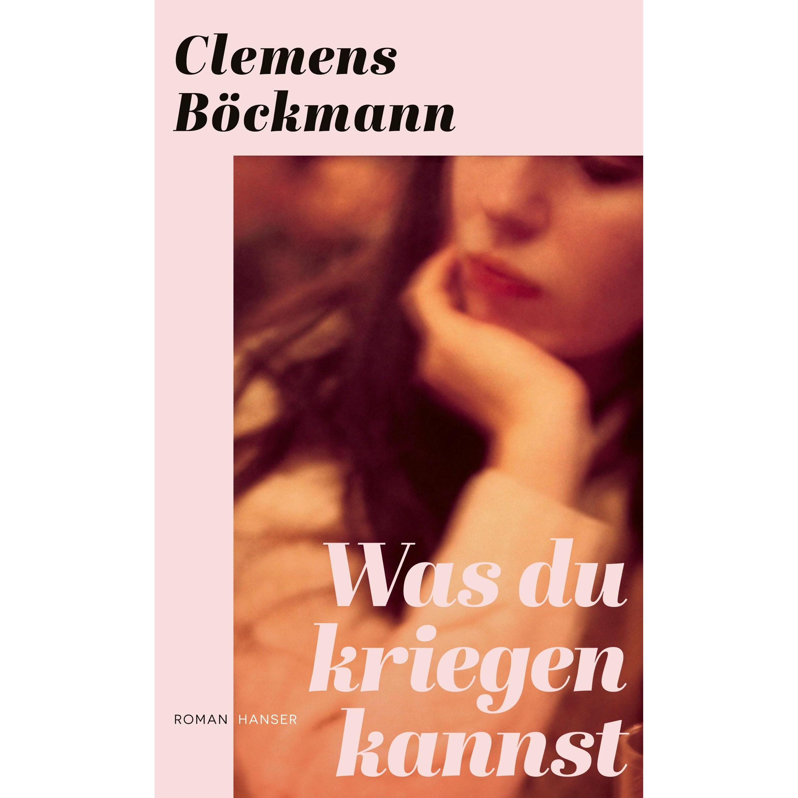 Was du kriegen kannst, Belletristik von Clemens Böckmann