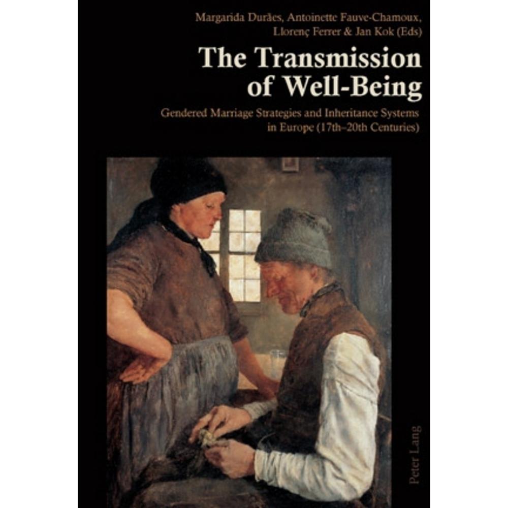 The Transmission of Well-Being, Fachbücher von Antoinette Fauve-Chamoux, LIorenç Ferrer i Alòs, Margarida Durães, Jan Ko...