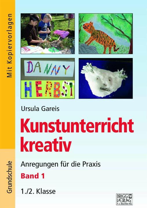 Kunstunterricht kreativ - Band 1 (German, Ursula Gareis, 2023)